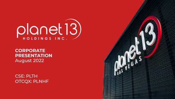 Planet 13 Holdings_August_2022_885_86885