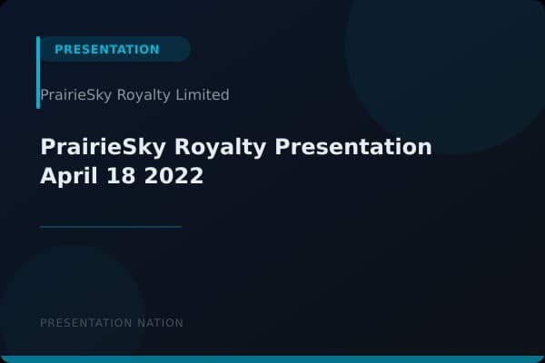 PrairieSky-Royalty-Presentation-April-18-2022