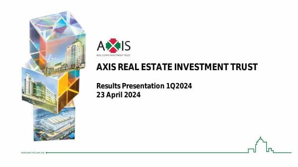 Presentation%20slides%20on%20Axis-REIT%20for%201st%20Qtr%20Ended%2030-03-2024