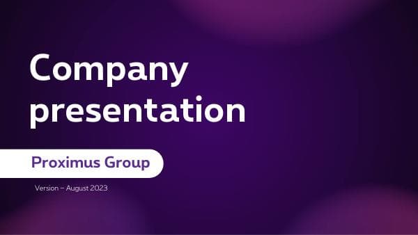 Proximus_CompanyPresentation_2023_Q22023_en_fr_nl