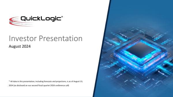 QuickLogic+IR+Corp+Presentation+August+2024+FINAL