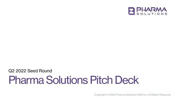 R_3rUHgxPAmb4NYLC_Pharma%20Solutions%20-%20Pitch%20Deck%20-%206.13.22