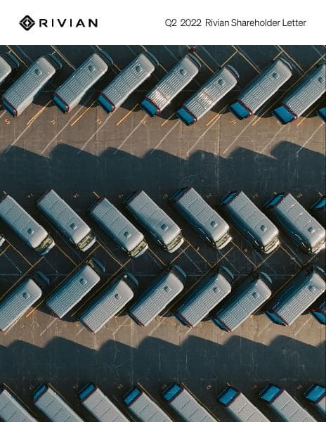 Rivian-Q2-2022-Shareholder-Letter