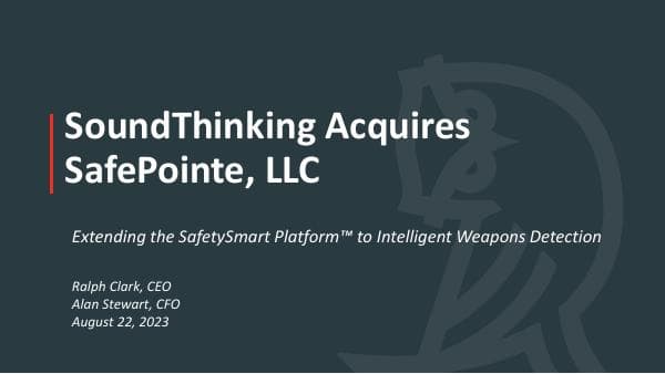 SoundThinking+SafePointe+Acquisition+Presentation+-+August+22%2C+2023