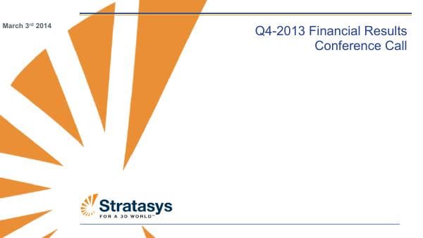 SSYS+Q4-2013+CC+Slide+Presentation+FINAL+%281%29