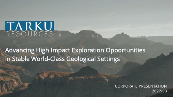 Tarku-Resources-Corporate-Presentation-2022-03-v4