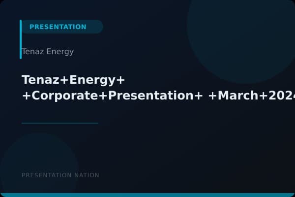 Tenaz+Energy+-+Corporate+Presentation+-+March+2024