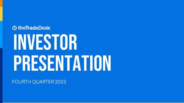TheTradeDesk_Q423_Investor_Presentation