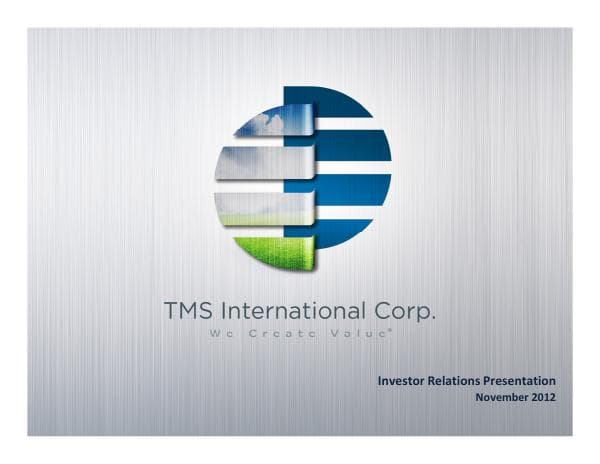 TMS%20International%20Corp.%20Investor%20Presentation%20November%202012