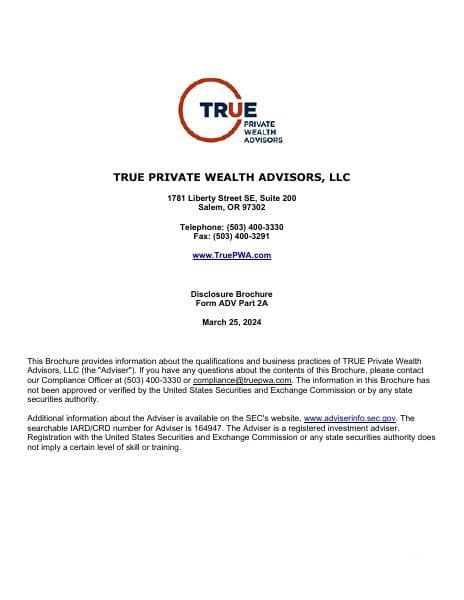 TRUE+Private+Wealth+Advisors+ADV+Part+2A+Brochure_3-25-2024+%28002%29