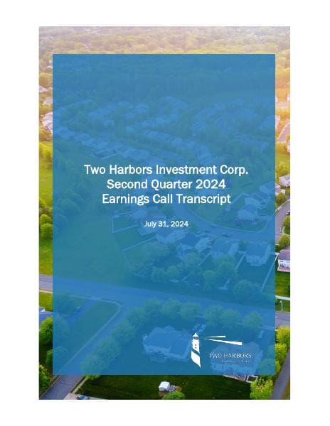 Two+Harbors+Investment+Corp.+Second+Quarter+2024+Earnings+Call+Transcript