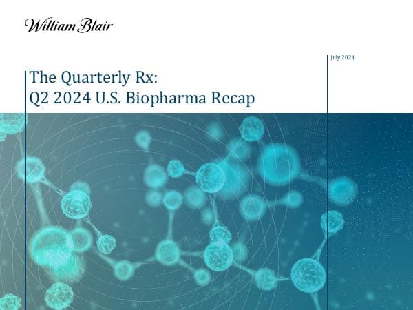 WilliamBlair-Biopharma-Quarterly-Review-Q2-2024